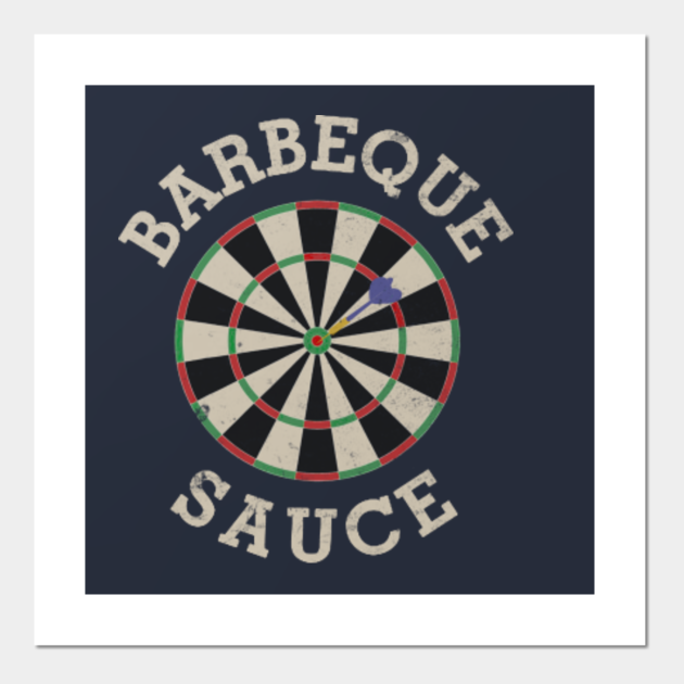Ted Lasso Darts BBQ Sauce Ted Lasso Posters and Art Prints TeePublic